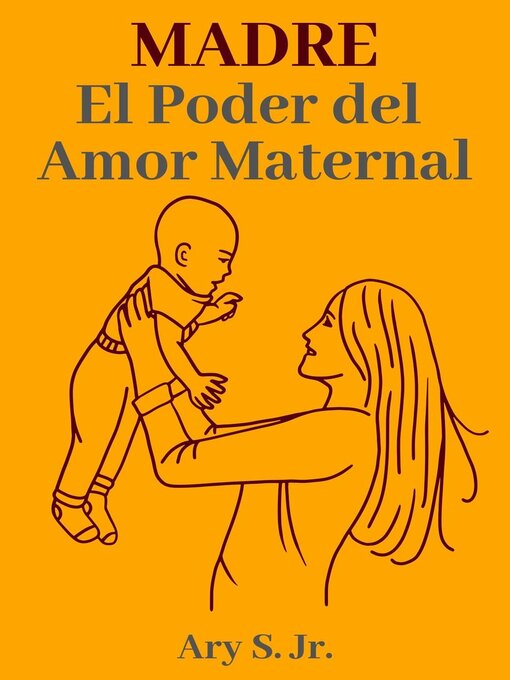 Title details for Madre El Poder del Amor Maternal by Ary S. Jr. - Available